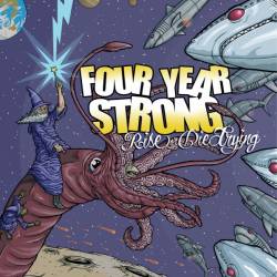 Four Year Strong : Rise Or Die Trying